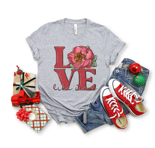 Love Like Jesus Shirt,Love Jesus Tee,Jesus Gift, Religious TShirt,Valentines Day Shirt,Valentines Love T Shirts,Flower Heart shirt,Cute Love
