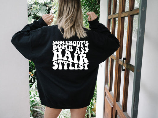 Black Somebody's Bomb Ass Hair Stylist Shirt,Back Design Sweatshirt,  Somebody's Bomb Ass Tshirt, Smiley Face Bomb Ass Hair Stylist Tee,