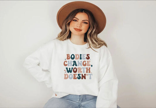 Bodies Change Worth Doesn’t Sweatshirt,Retro Mental Health Sweatshirt for women, Feminist Sweatshirt,Body Positivity Sweatshirt,