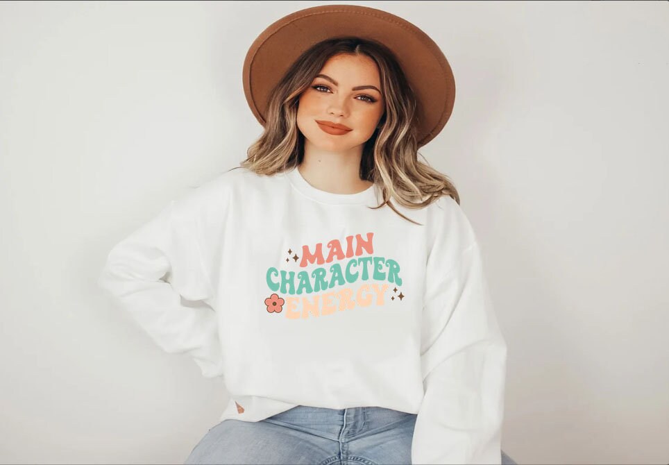 Main Character Energy Sweatshirt,Funny Meme Sweater,Gift for Her, Women's Valentine's Shirt, Main Character Energy Tee
