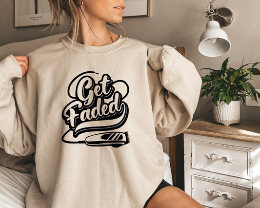 Get Faded Sweatshirt,Barber T-Shirt,Barber Shop Gifts,Barber Birthday Present,Hair Stylist Shirt, Get Faded, Salon Tee, Beauty Salon Shirt,