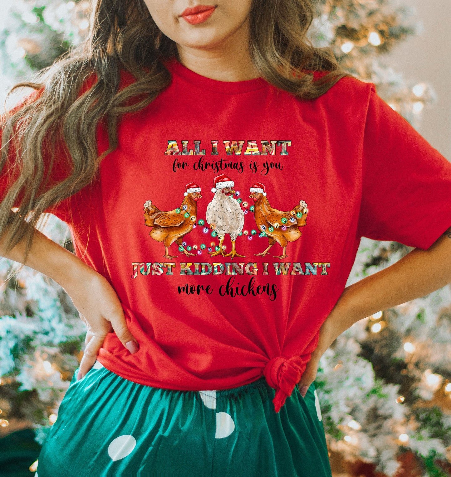 All I Want For Christmas Is You Just Kidding I want More Chickens Shirt,Funny Christmas Shirt,Chicken Christmas Tee,Christmas Party Tee,XMAS