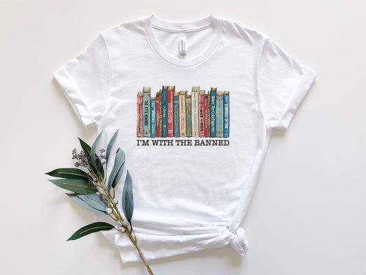 I'm With The Banned Tshirt, Banned Books Tshirt Reading Tee, Librarian Shirt Woman's Shirt, Banned Books Sweatshirt